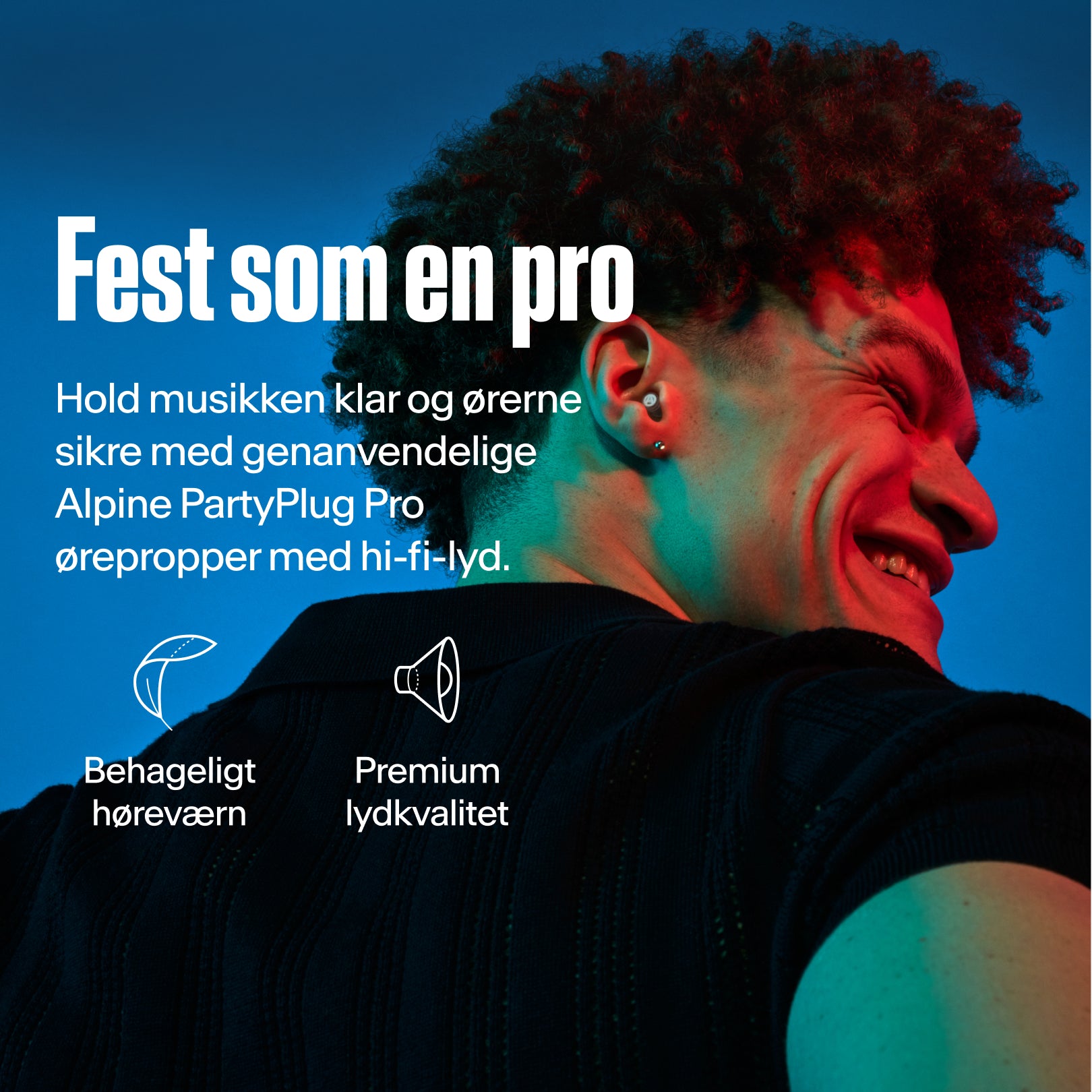 Alpine PartyPlug Pro, party like a pro. Mand bærer øreprop med behagelig høreværn og premium lydkvalitet